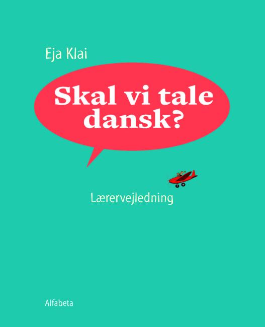 Skal vi tale dansk?, lærervejledning